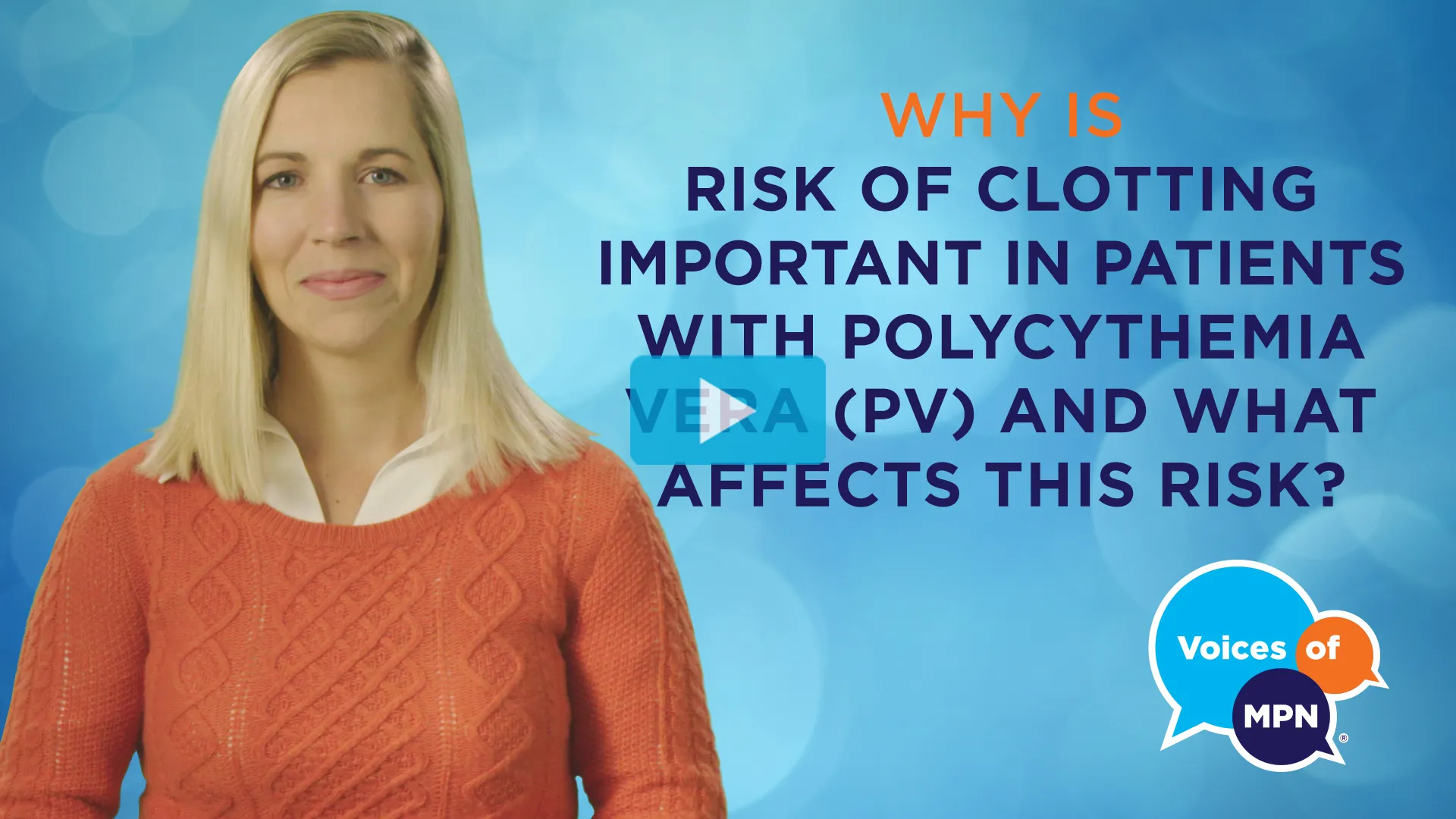 Embedded YouTube video of woman discussing risk of clotting in patients with PV